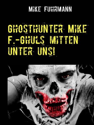 cover image of Ghosthunter Mike F.-Ghuls mitten unter uns!